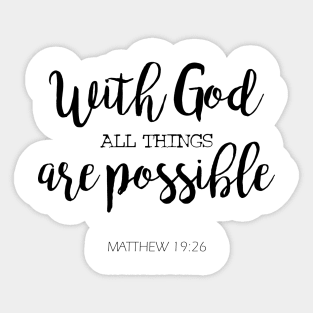 With god all things are possible Sticker